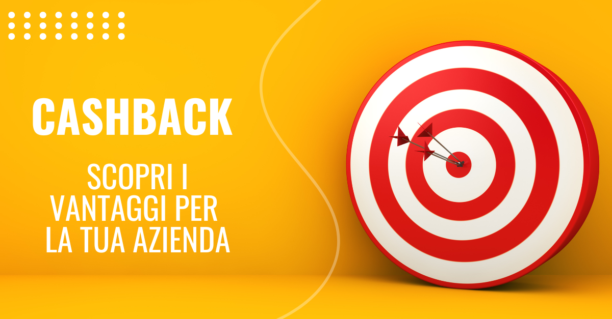 Cashback: scopri i vantaggi per la tua azienda
